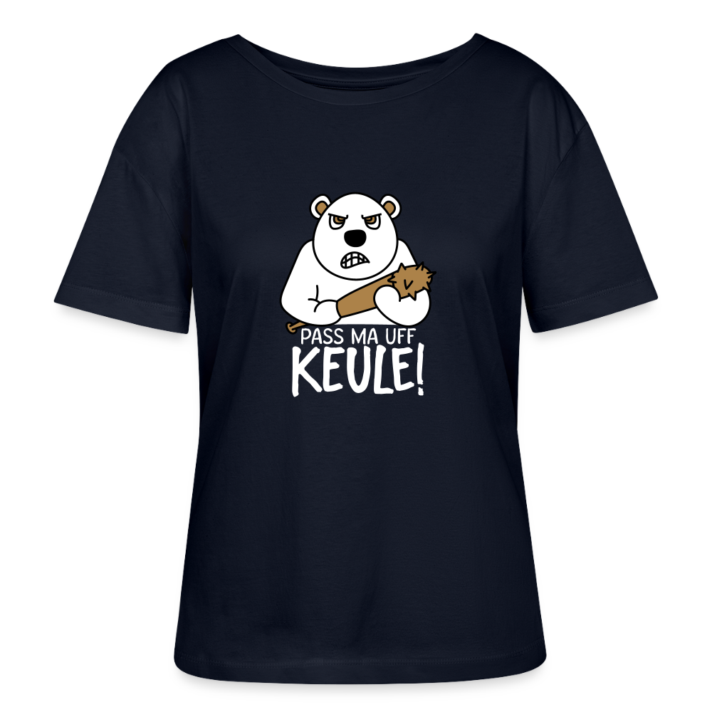 Pass ma uff Keule - Relaxed Rundhals Frauen Bio-T-Shirt - Navy