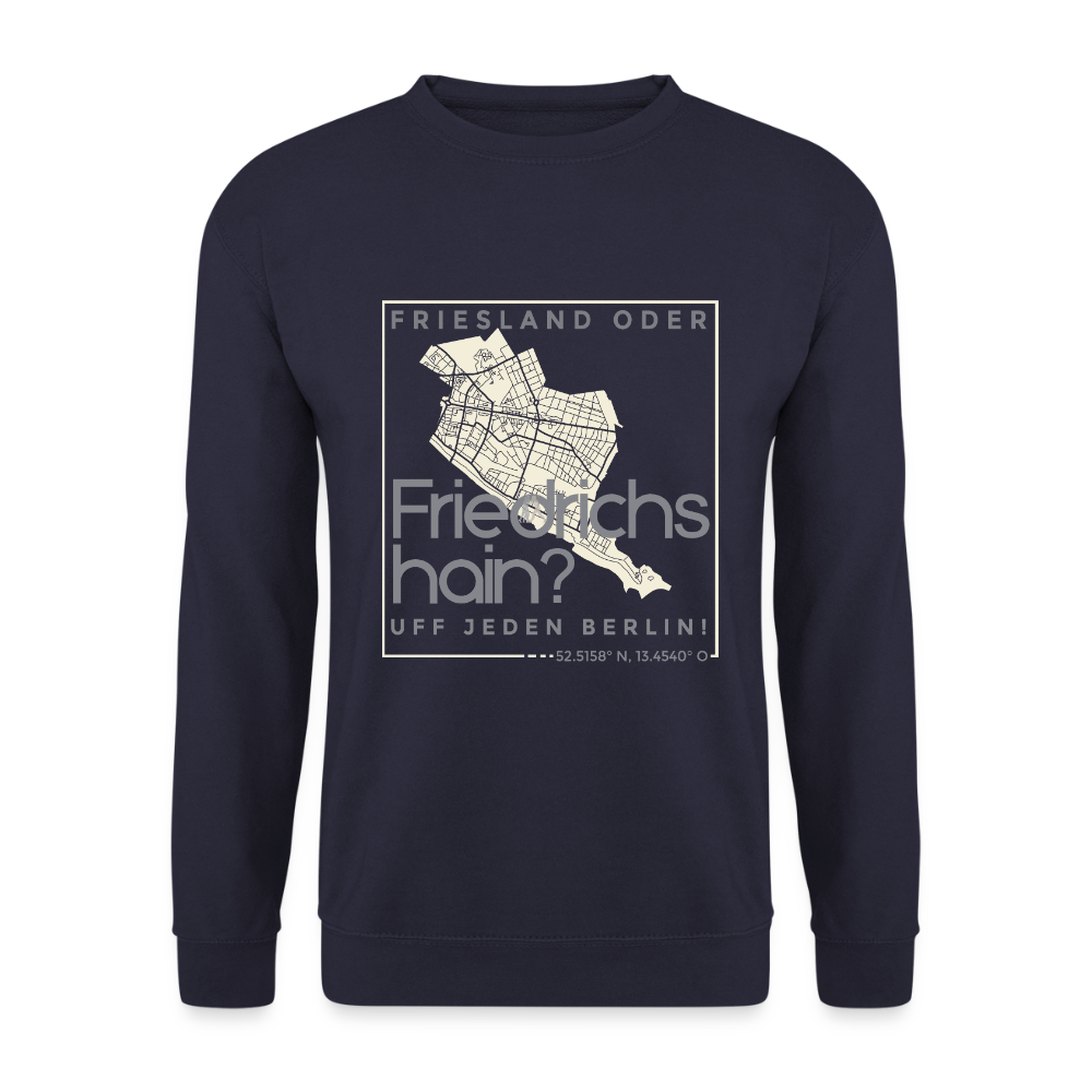 Friesland oder Friedrichshain - Unisex Pullover - Navy