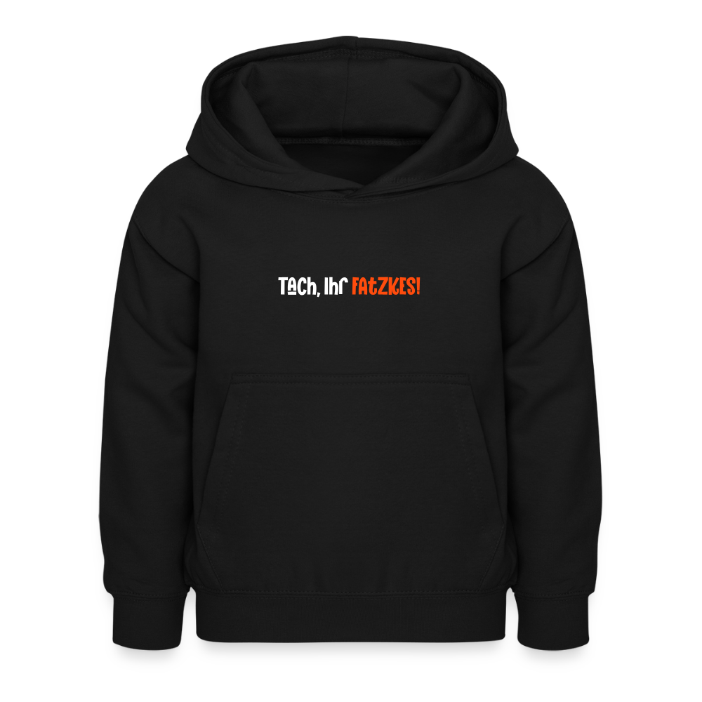 Tach, Ihr Fatzkes! - Kinder Hoodie - Schwarz