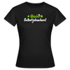 Glück? Selbstjebacken - Frauen Premium T-Shirt - Schwarz
