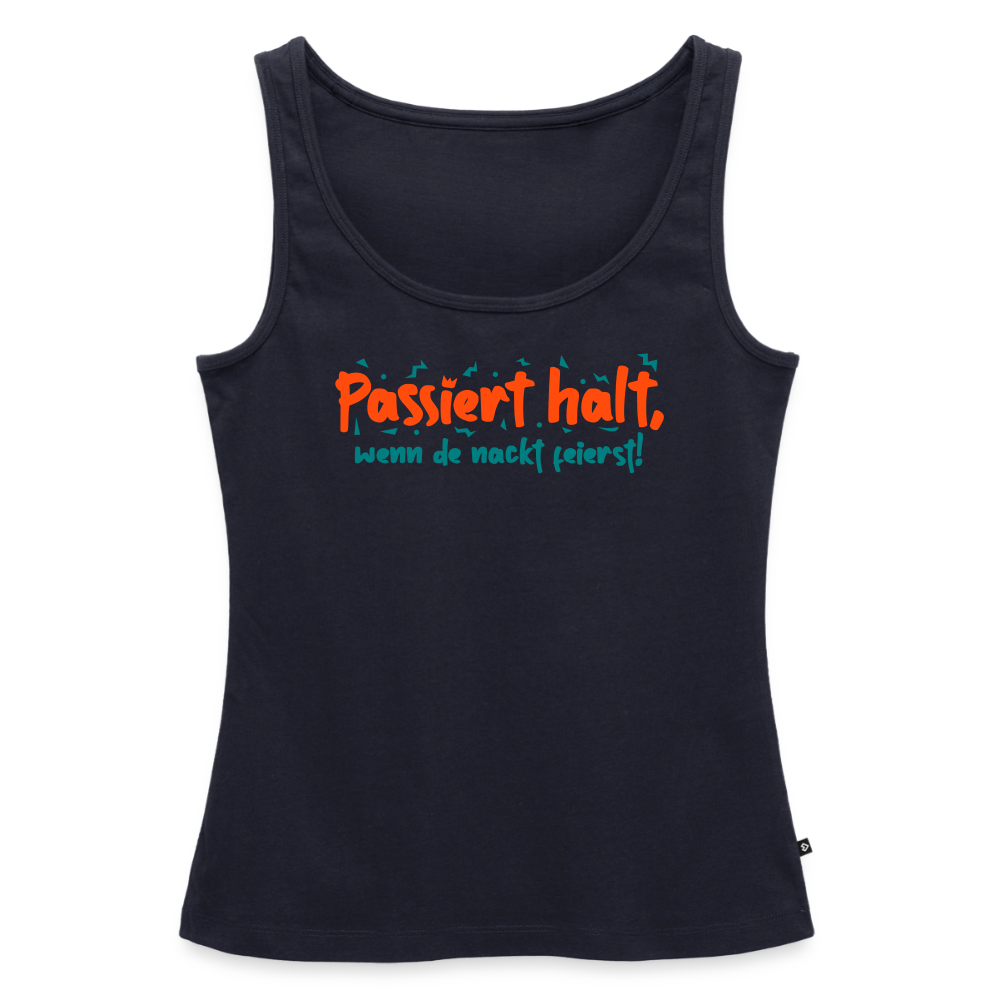 Passiert halt, wenn de nackt feierst! - Frauen Bio Tank Top - Navy