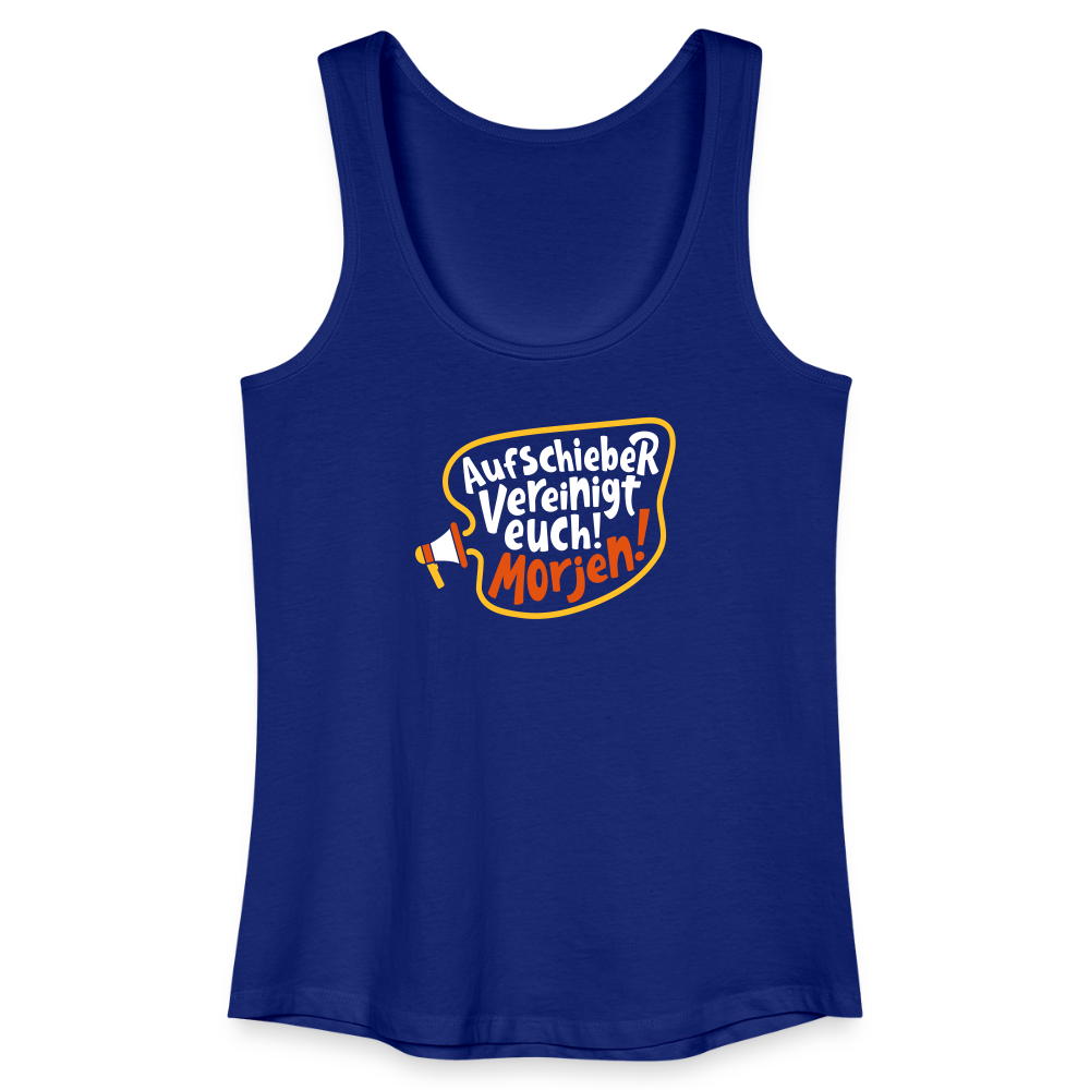 Aufschieber vereinigt euch! Morjen! - Frauen Bio Tank Top - Königsblau