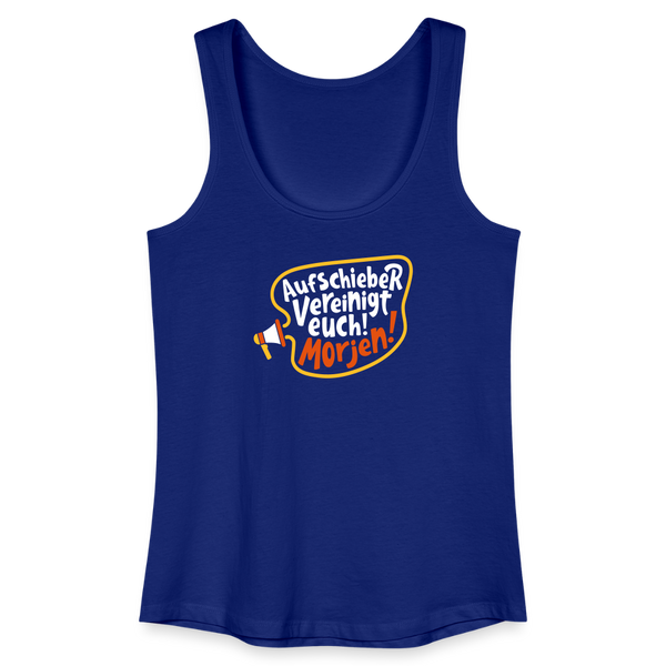 Aufschieber vereinigt euch! Morjen! - Frauen Bio Tank Top - Königsblau