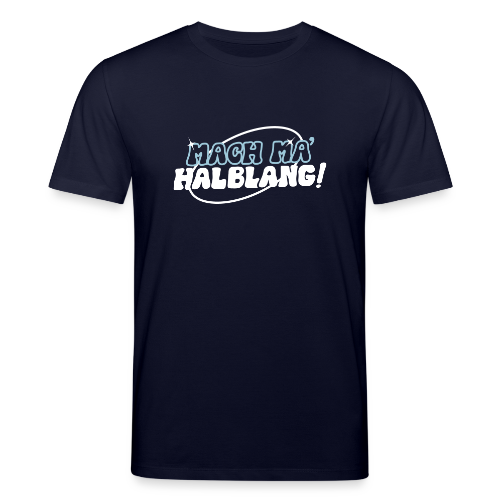 Mach ma’ halblang! - Unisex Bio T-Shirt - Navy