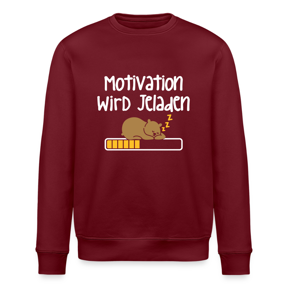 Motivation Wird Jeladen Warten - Unisex Bio Sweatshirt - Burgunderrot
