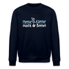 Meene Kleene macht dir Beene! - Unisex Bio Sweatshirt - Navy