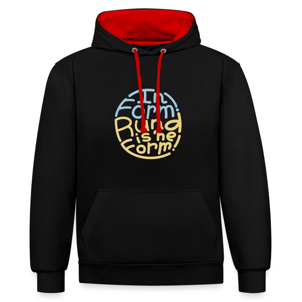 In Form! Rund is 'ne Form! - Kontrast Hoodie - Schwarz/Rot