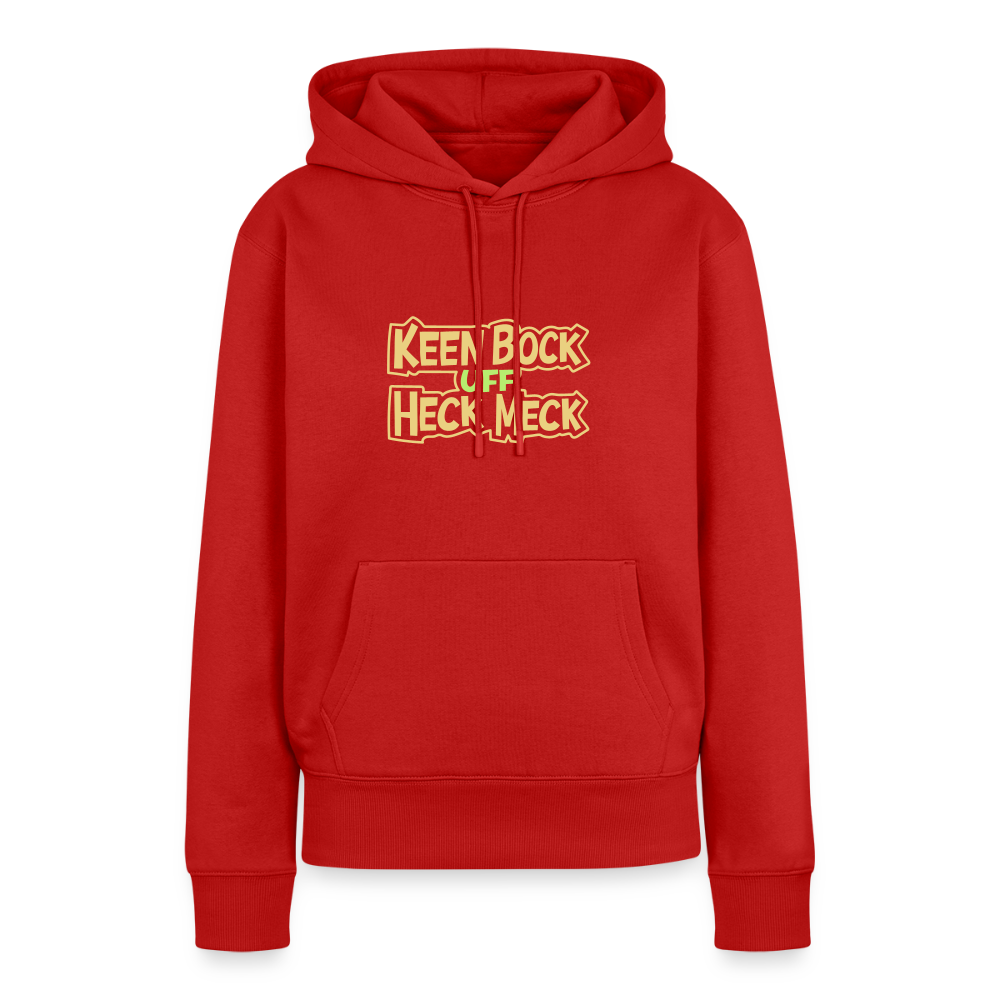 Keen Bock uff Heck Meck - Frauen Premium Hoodie - Rot