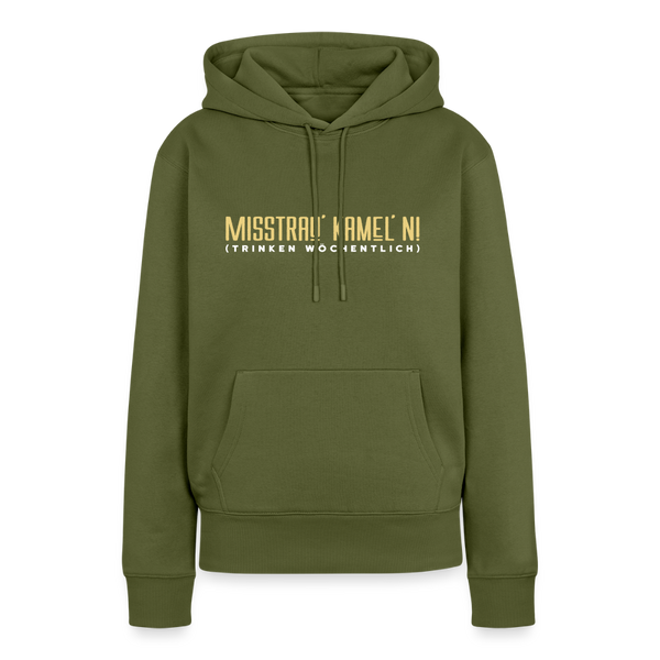Misstrau' Kamel'n! (trinken wöchentlich) - Frauen Premium Hoodie - Khaki
