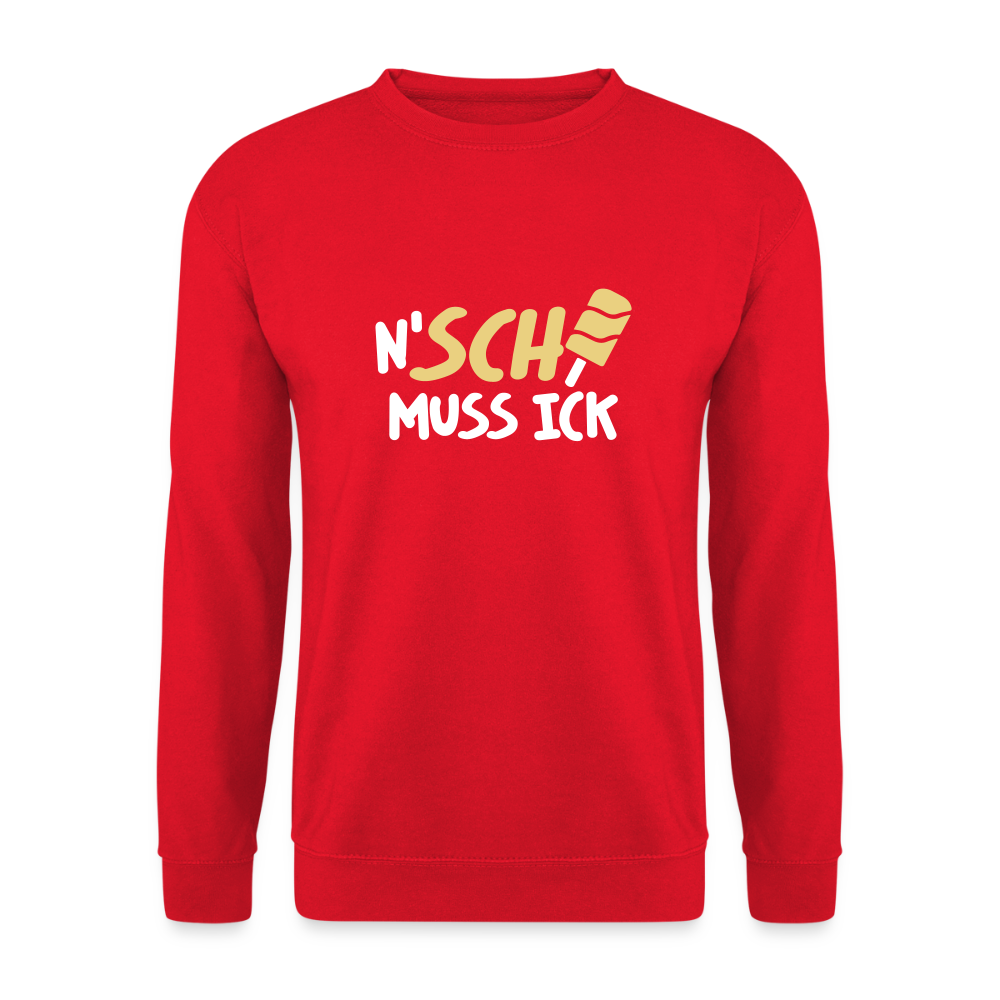 N'SCH... MUSS ICK - Unisex Pullover - Rot