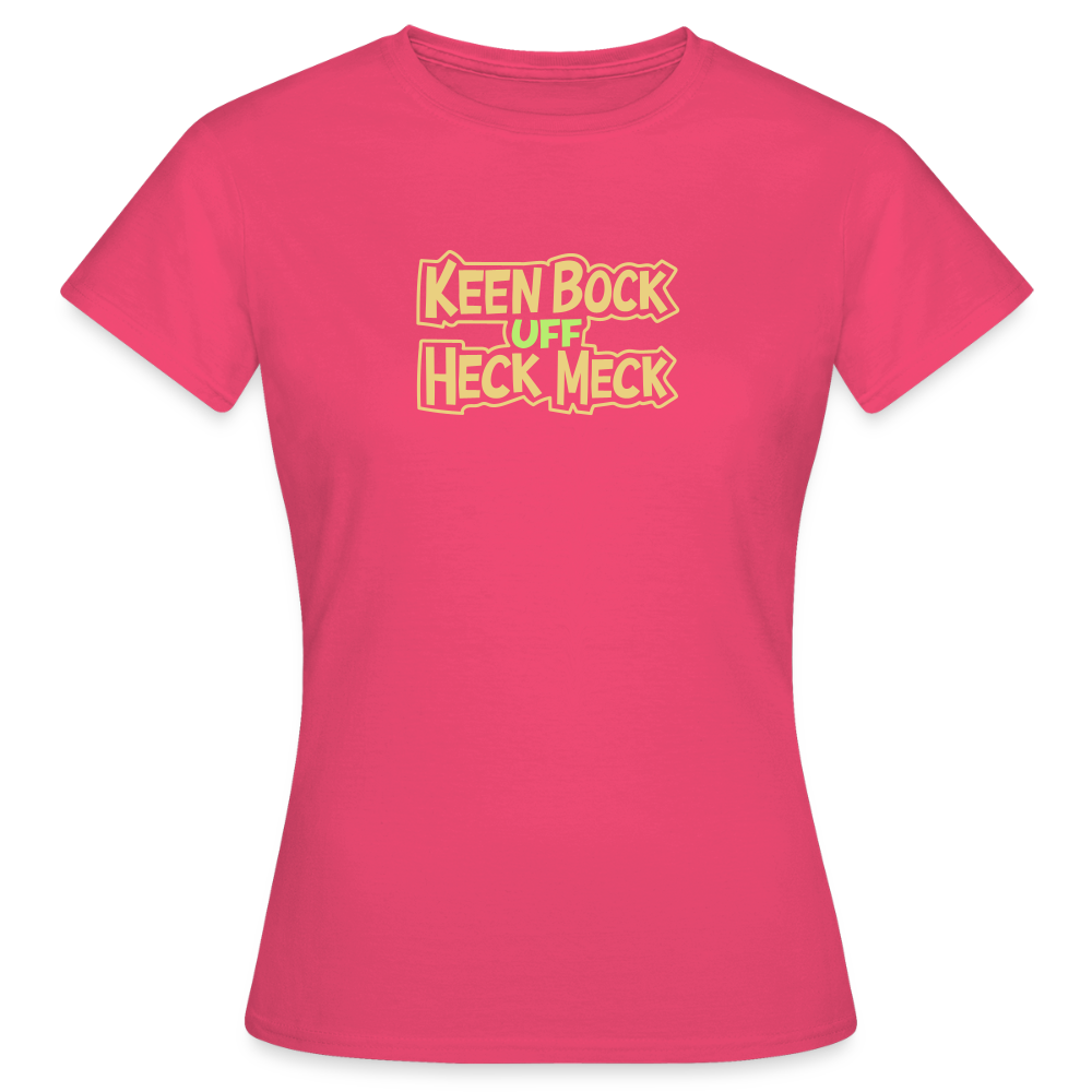 Keen Bock uff Heck Meck - Frauen Premium T-Shirt - Azalea