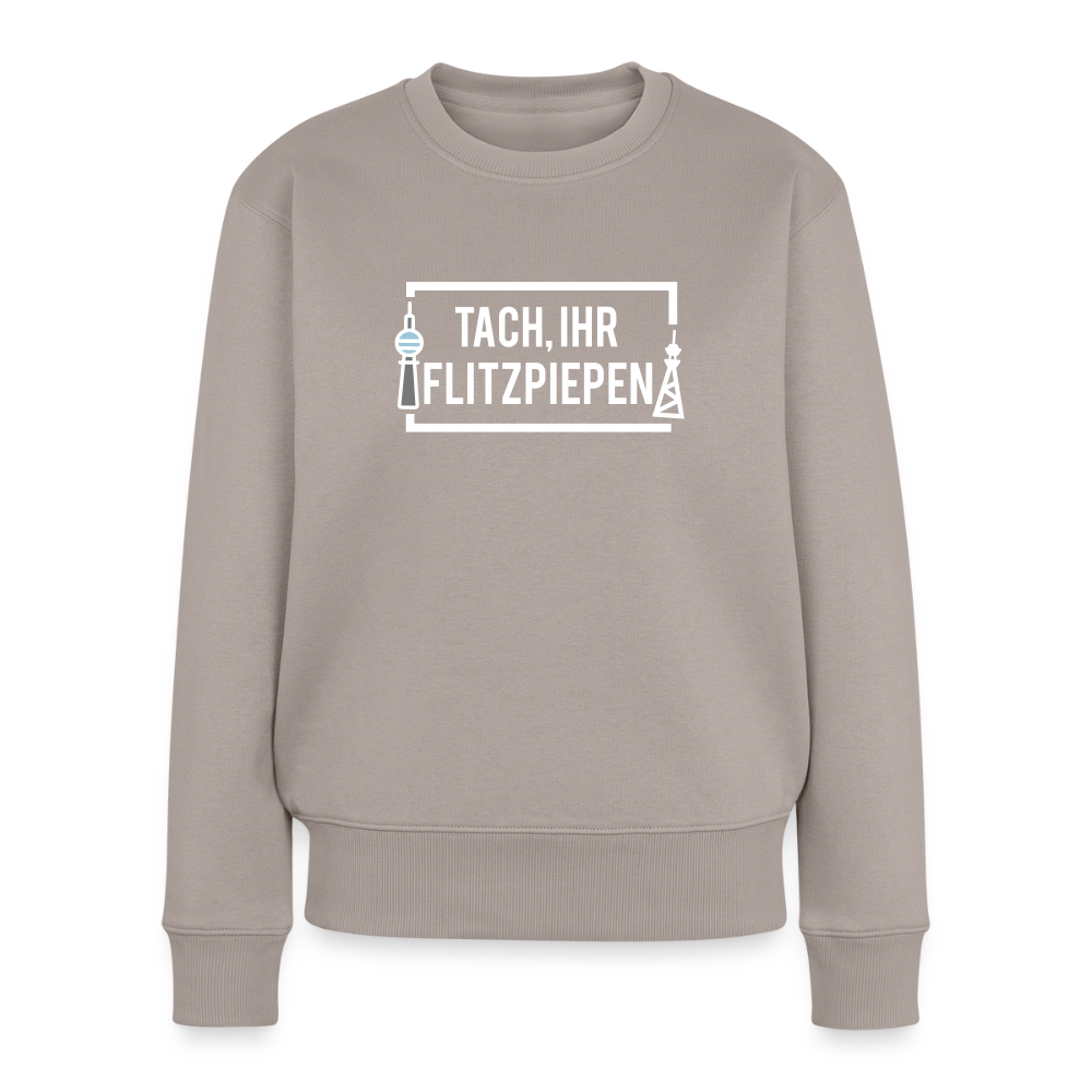 Tach ihr Flitzpiepen - Frauen Premium Pullover - Taupe
