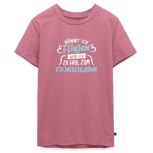 Könnt' ick fliejen, wär ick zu faul zum Flüjelschlagen - Teenager Premium T-Shirt - Mauve