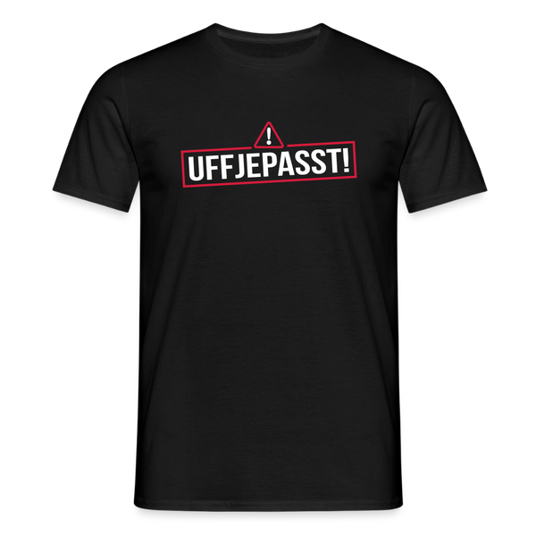 Uffjepasst! - Männer Premium T-Shirt - Schwarz