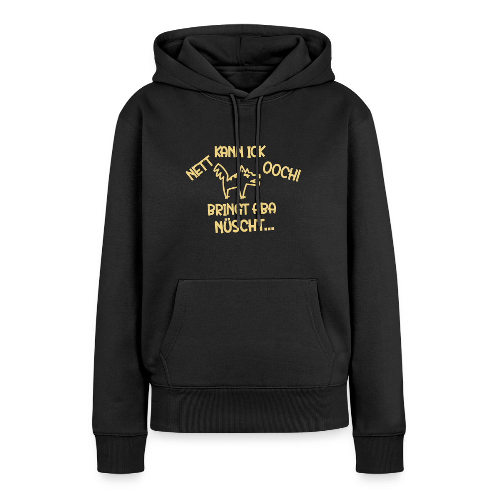 NETT KANN ICK OOCH! - Frauen Premium Hoodie - Schwarz