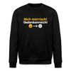 Nich mürrisch! Jedankenreich! - Unisex Bio Sweatshirt - Schwarz