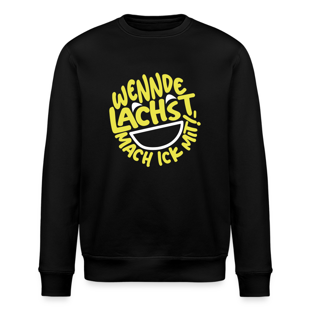 Wennde lachst, mach ick mit! - Unisex Bio Sweatshirt - Schwarz