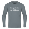 Ick quatsche nur für Süßkram - Männer Sport Langamshirt - Grau