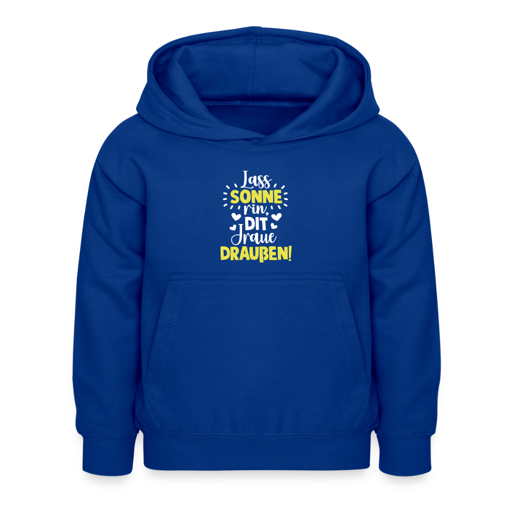 Lass Sonne rin, dit Jraue draußen! - Kinder Hoodie - Royalblau