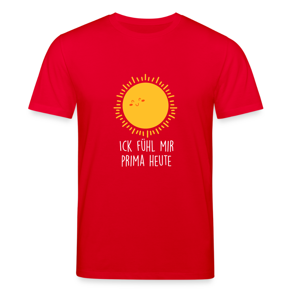 Ick fühl mir prima - Unisex Bio T-Shirt - Rot