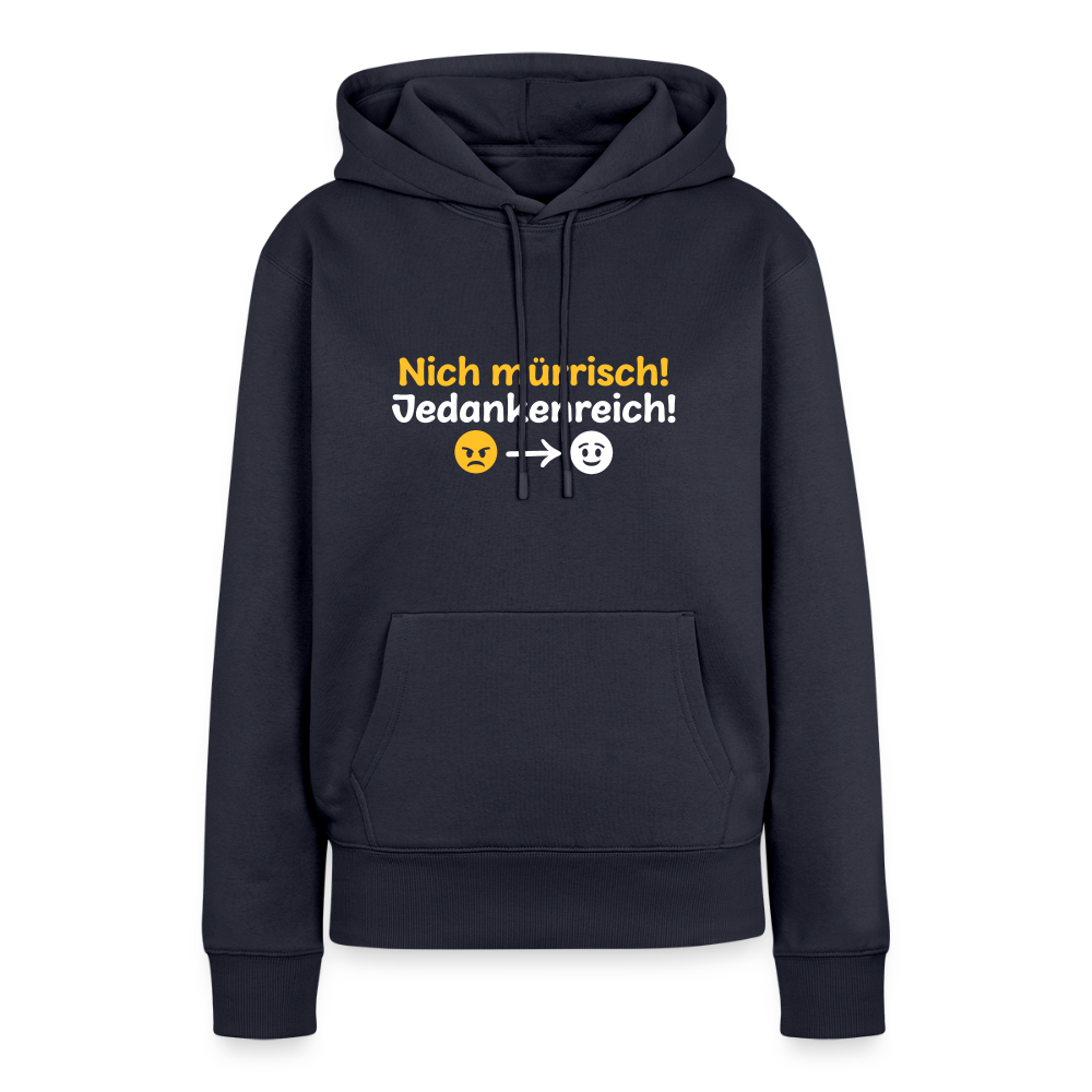 Nich mürrisch! Jedankenreich! - Frauen Premium Hoodie - Navy