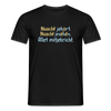Nüscht jehört, nüscht jesehen, aba allet mitjekricht. - Männer Premium T-Shirt - Schwarz