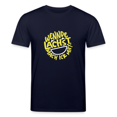 Wennde lachst, mach ick mit! - Unisex Bio T-Shirt