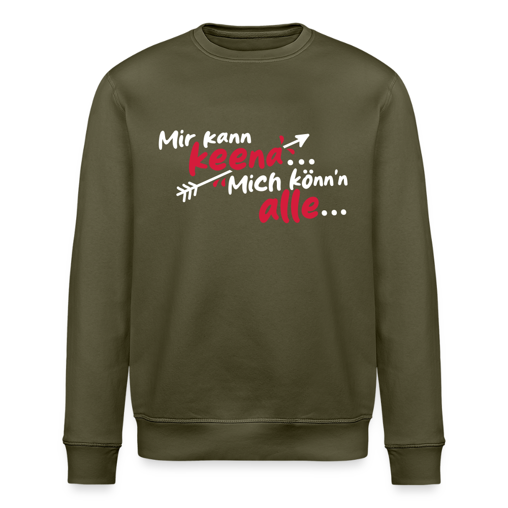 Mir kann keena... Mich könn'n alle... - Unisex Bio Sweatshirt - Khaki