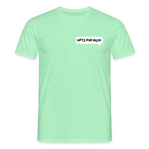 Hetz Mir Nich! - Männer Premium T-Shirt - Mintgrün