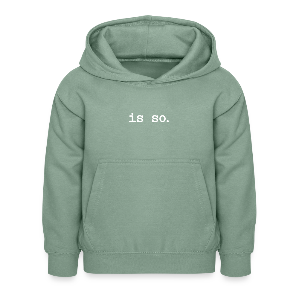 Is So  - Kinder Hoodie - Graugrün