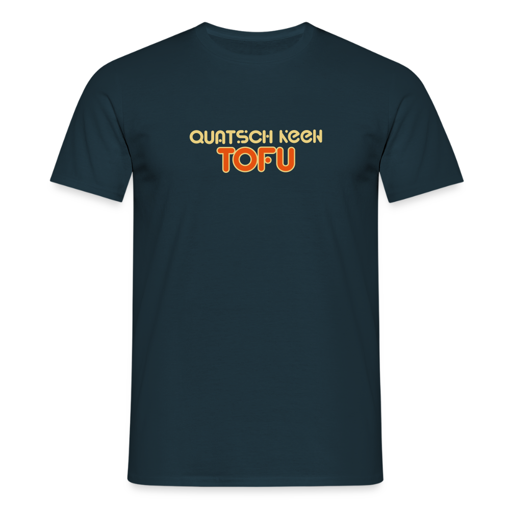 Quatsch keen Tofu! - Männer Premium T-Shirt - Navy
