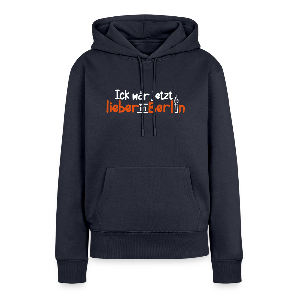 Ick wär jetzt lieber in Berlin - Frauen Premium Hoodie - Navy