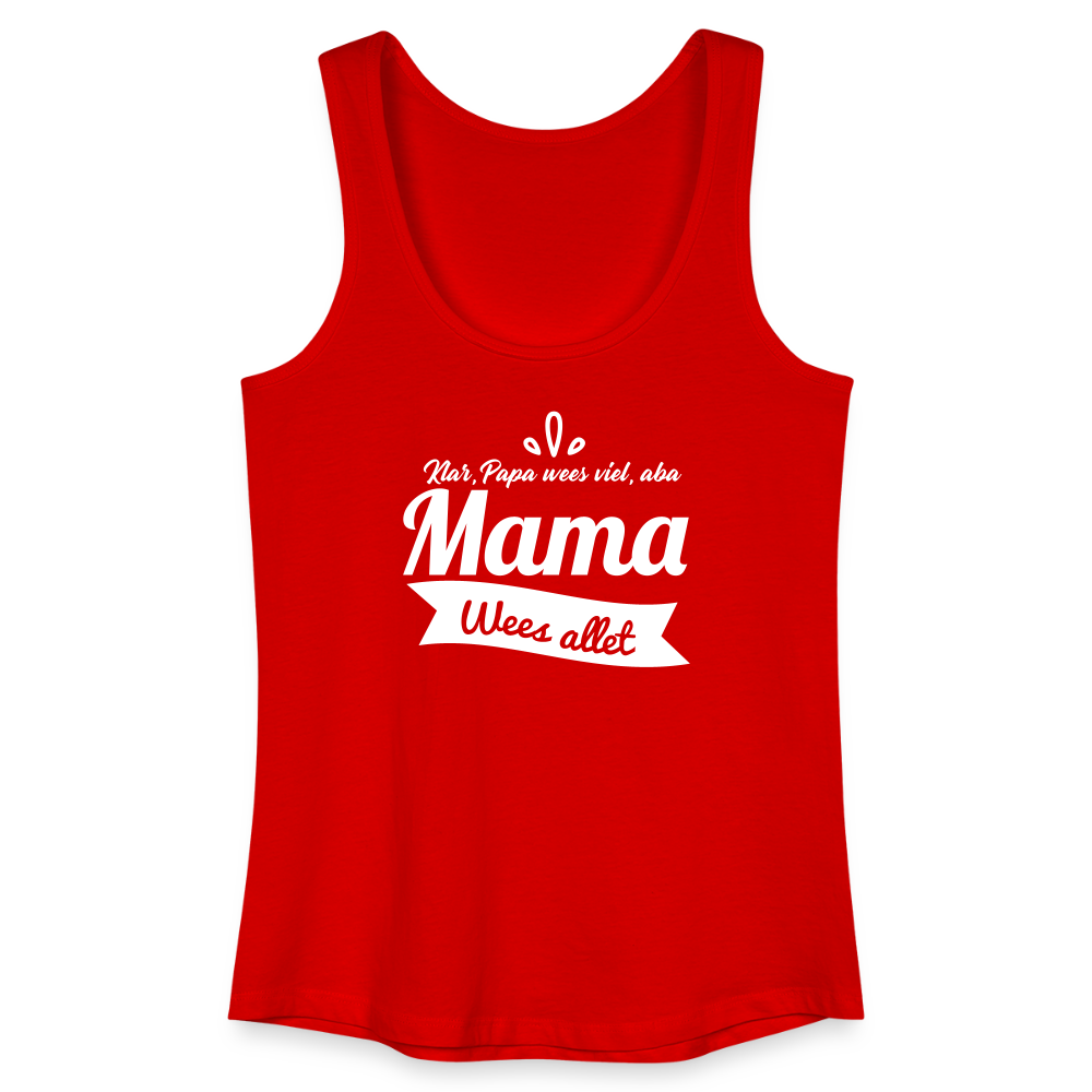 Mama Wees Allet - Frauen Bio Tank Top - Rot