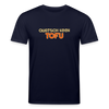 Quatsch keen Tofu! - Unisex Bio T-Shirt - Navy