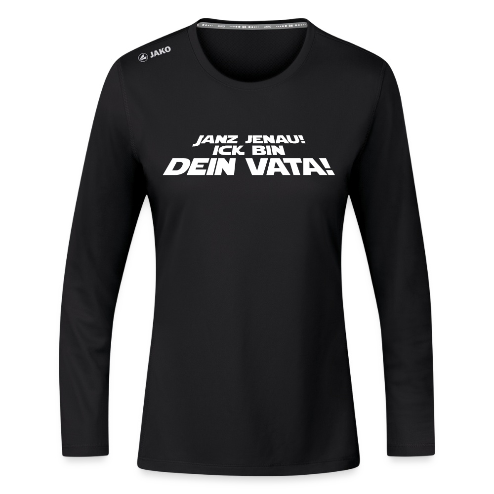 Janz jenau! Ick bin dein Vata! - Frauen Sport Langarmshirt - Schwarz