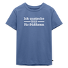 Ick quatsche nur für Süßkram - Kinder Premium T-Shirt - Taubenblau