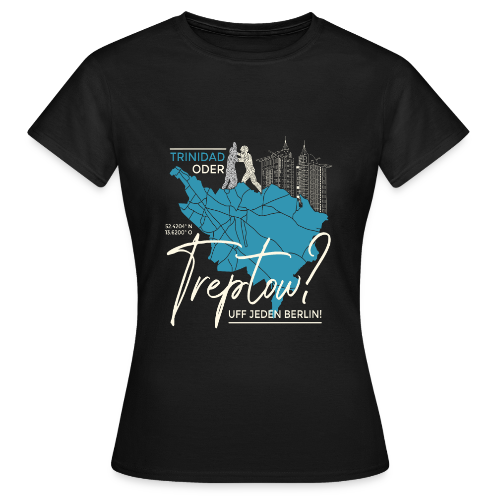 Trinidad oder Treptow - Frauen Premium T-Shirt - Schwarz