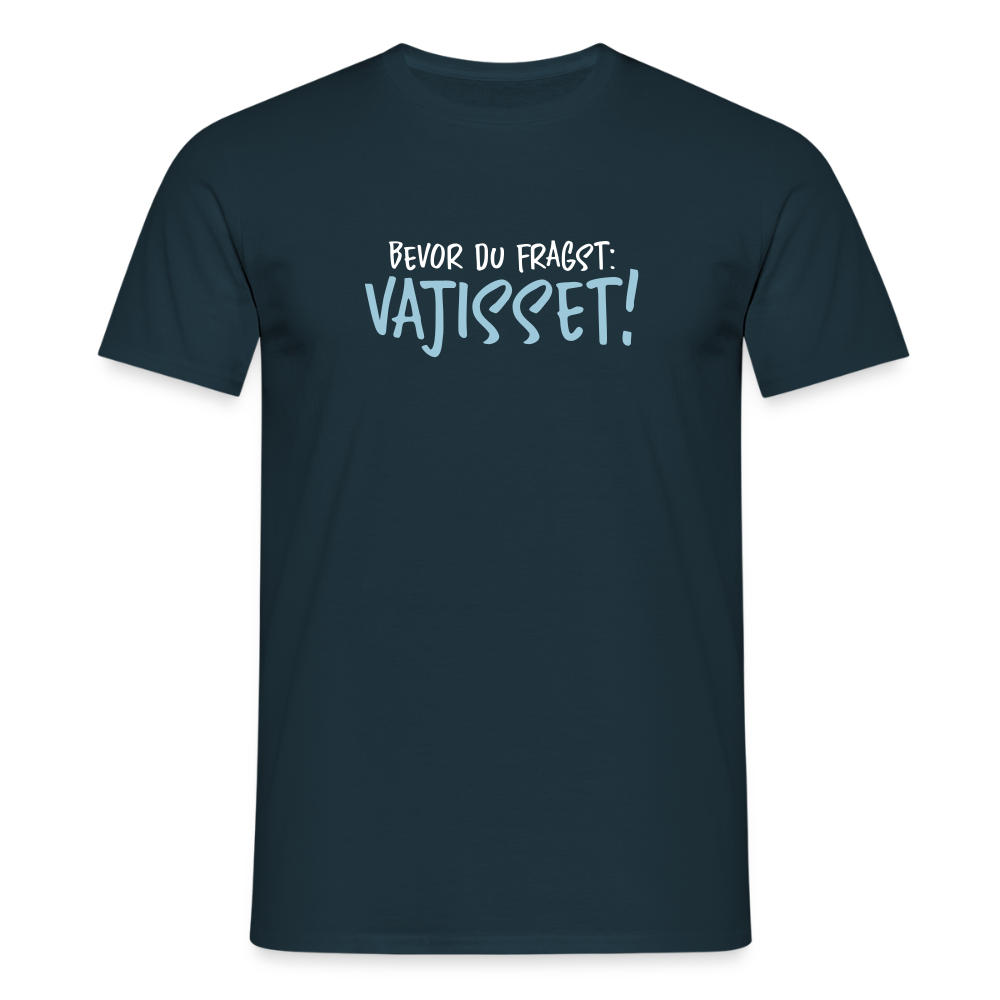 Bevor du fragst - Männer Premium T-Shirt - Navy