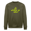 Dit eskaliat eh wilda  - Unisex Bio Sweatshirt - Khaki