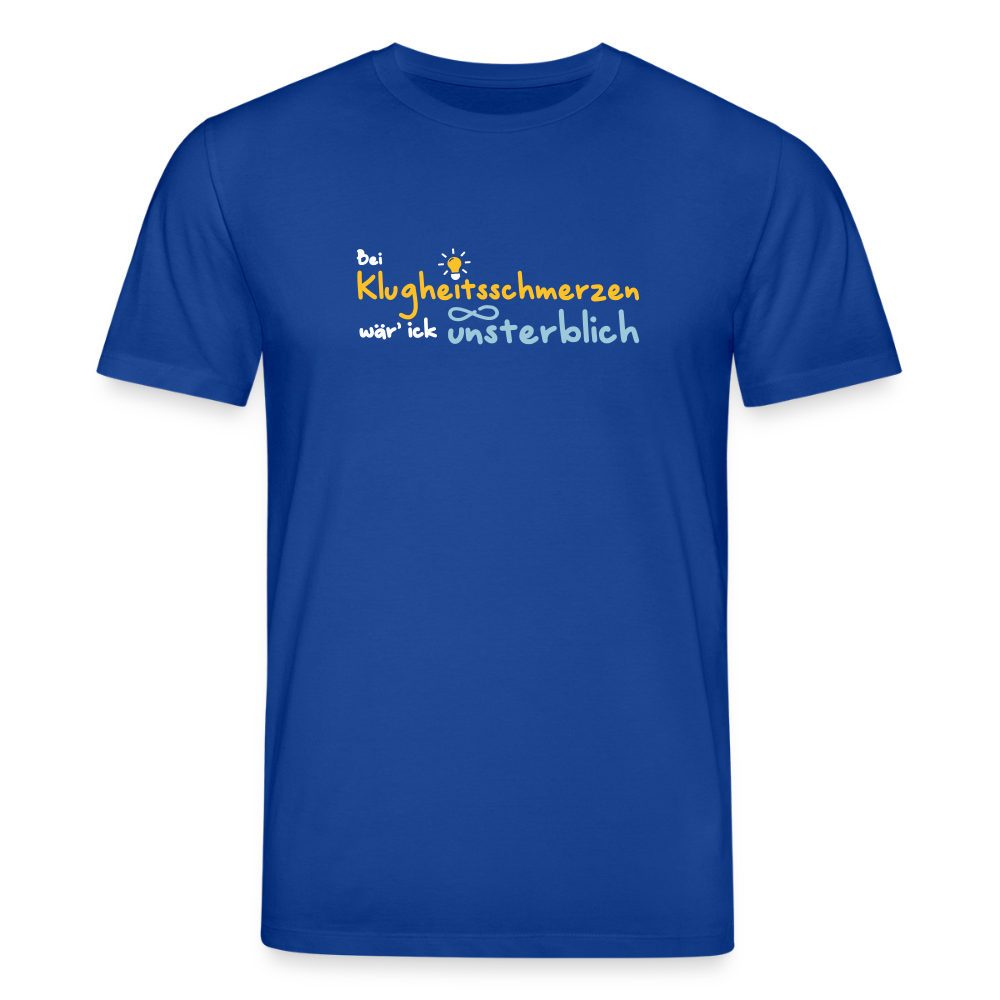 Bei Klugheitsschmerzen wär' ick unsterblich - Unisex Bio T-Shirt - Dunkelblau