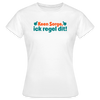 Keene Sorge, ick regel dit! - Frauen Premium T-Shirt - Weiß