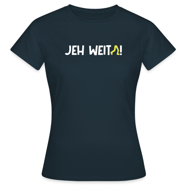 Jeh Weita! - Frauen Premium T-Shirt - Navy