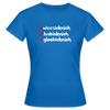weesicknich, habicknich, gloobicknich - Frauen Premium T-Shirt - Royalblau
