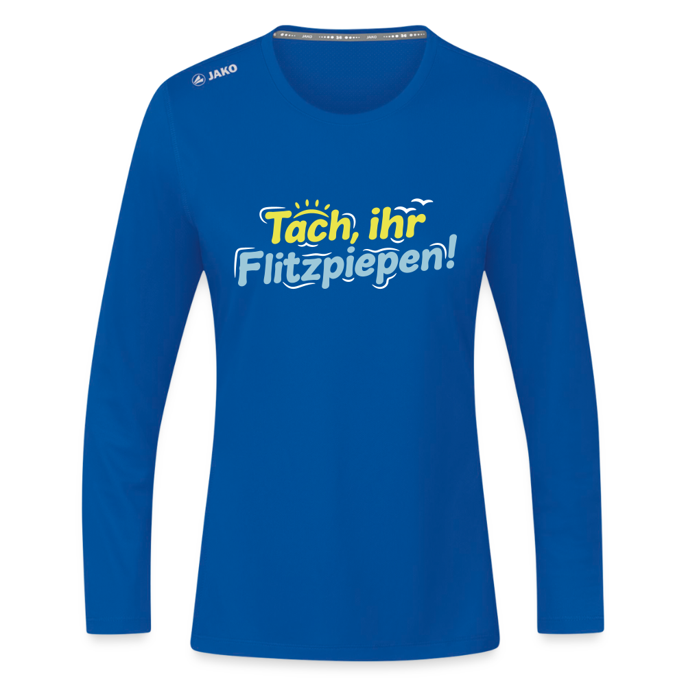 Tach, ihr Flitzpiepen! - Frauen Sport Langarmshirt - Royalblau