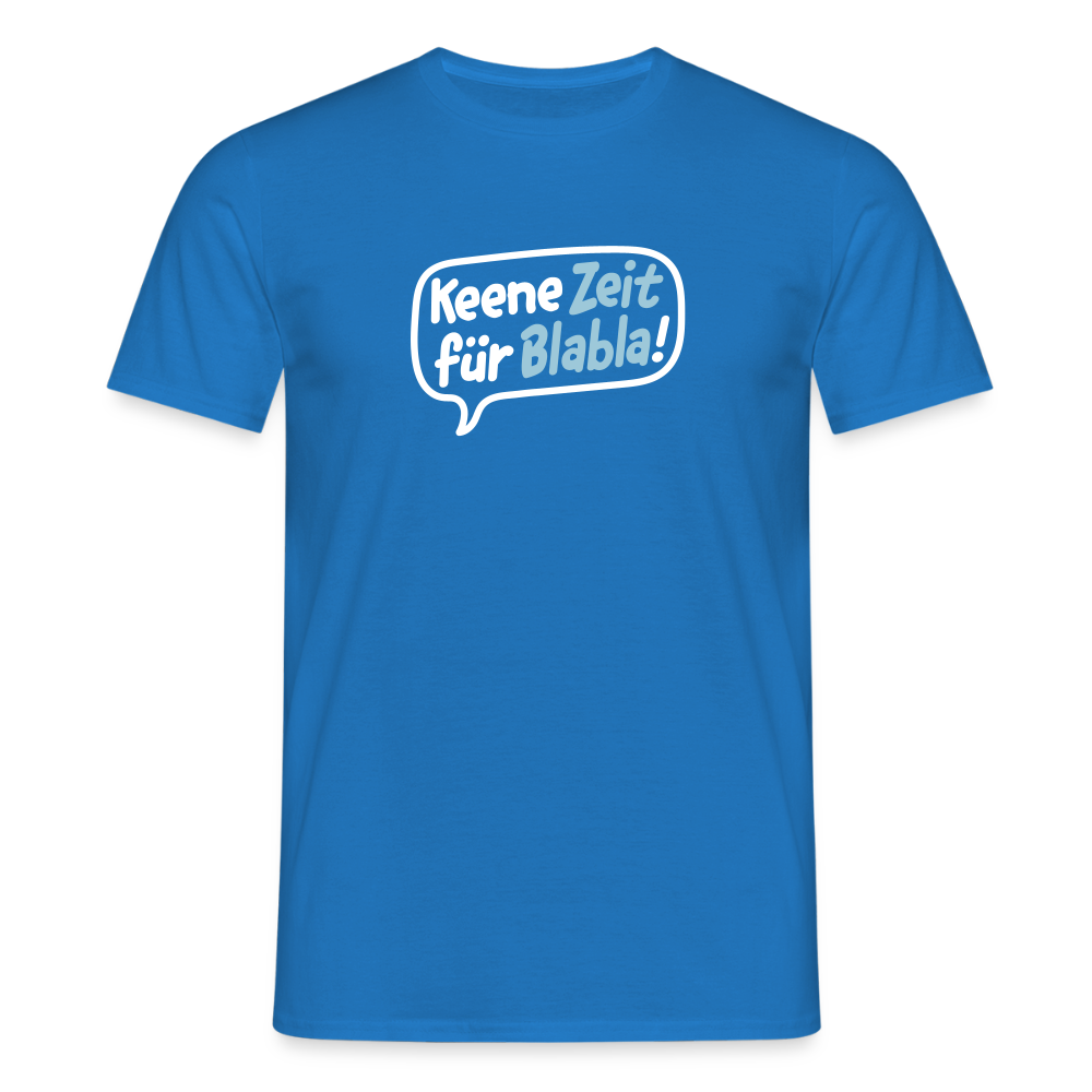 Keene Zeit für Blabla! - Männer Premium T-Shirt - Royalblau