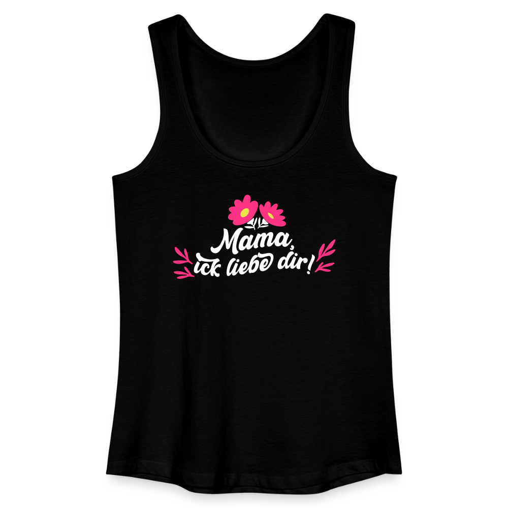 Mama, ick liebe dir! - Frauen Bio Tank Top - Schwarz