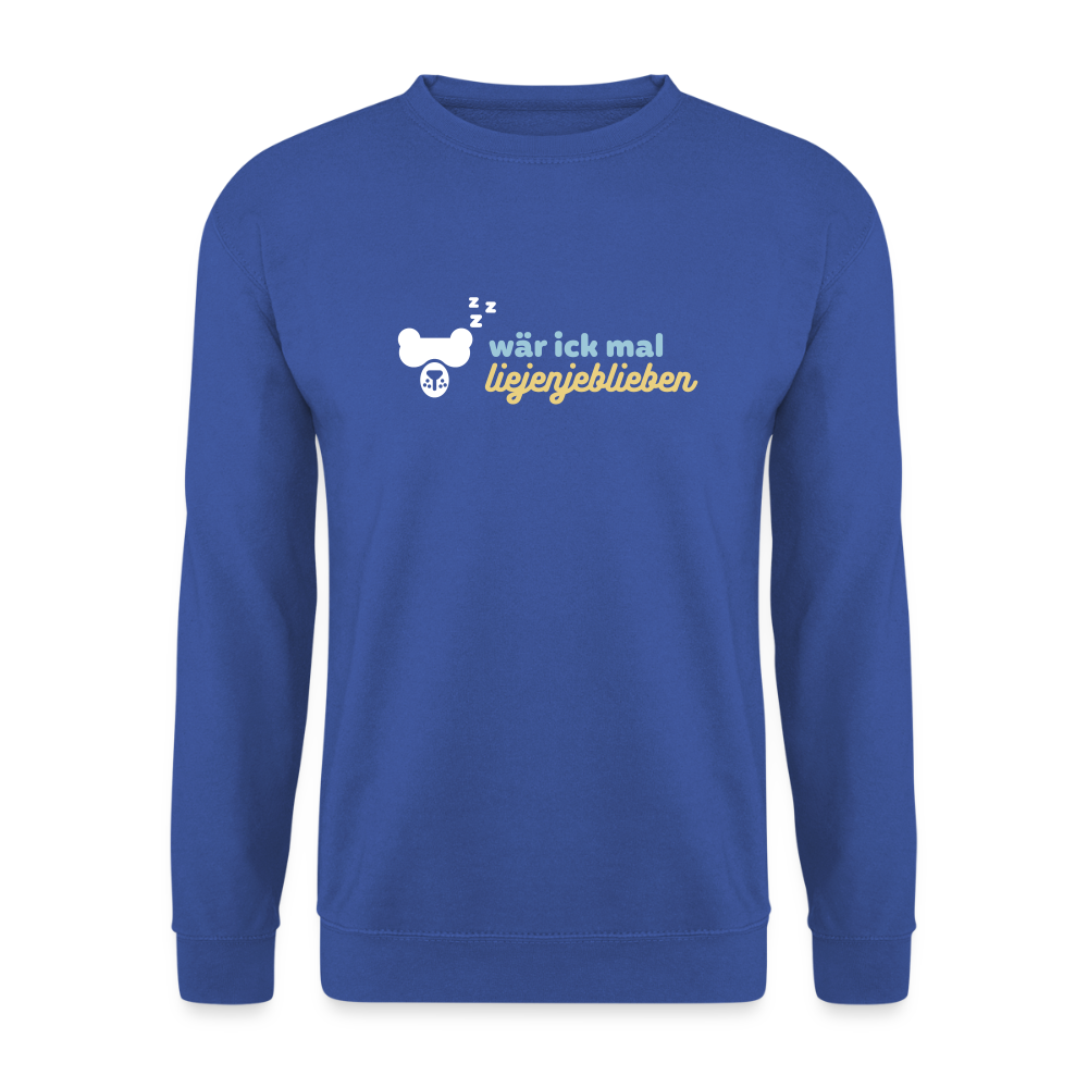 wär ick mal liejenjeblieben - Unisex Pullover - Royalblau