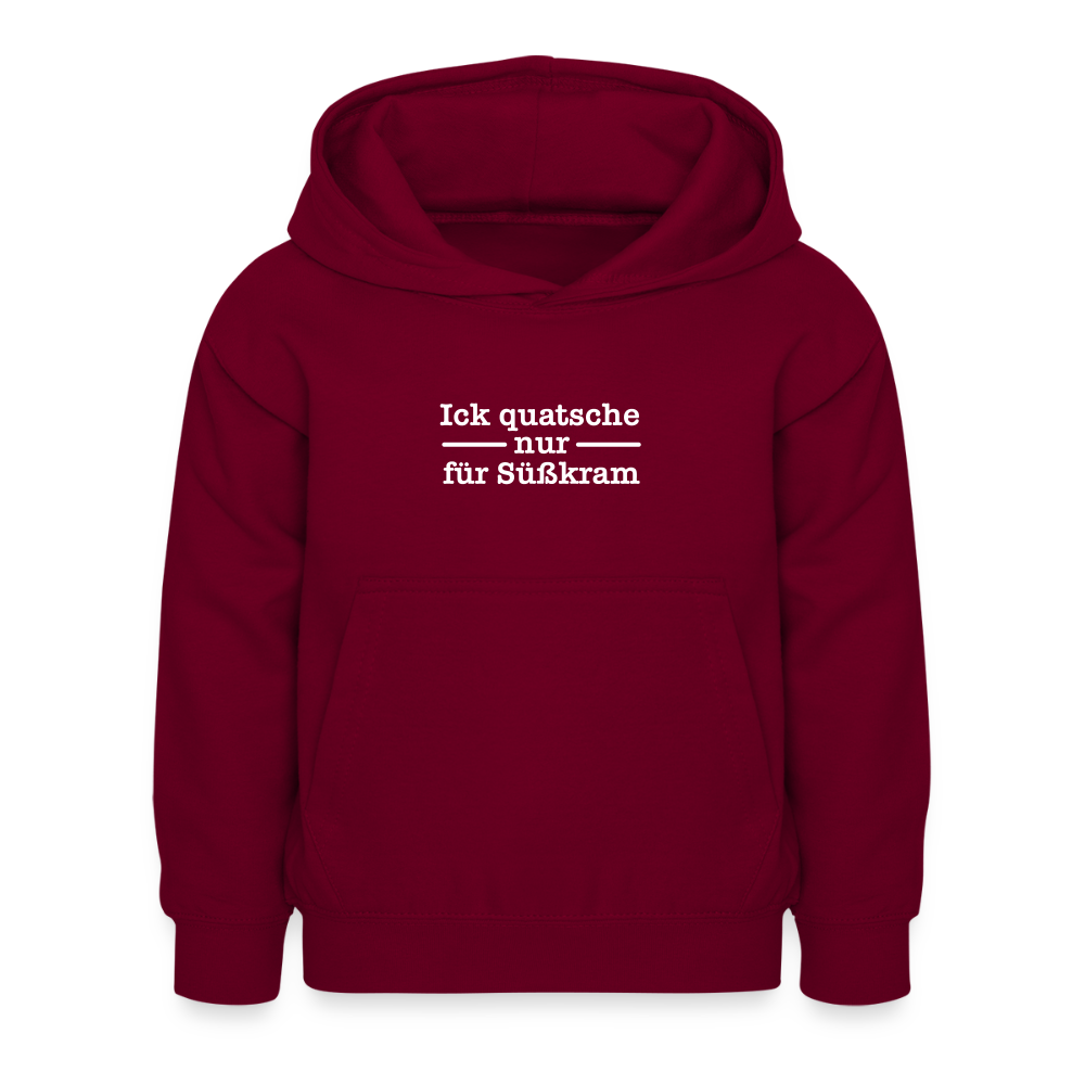 Ick quatsche nur für Süßkram - Kinder Hoodie - Bordeaux