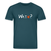 WATN? - Unisex Bio T-Shirt - Dunkles Petrol