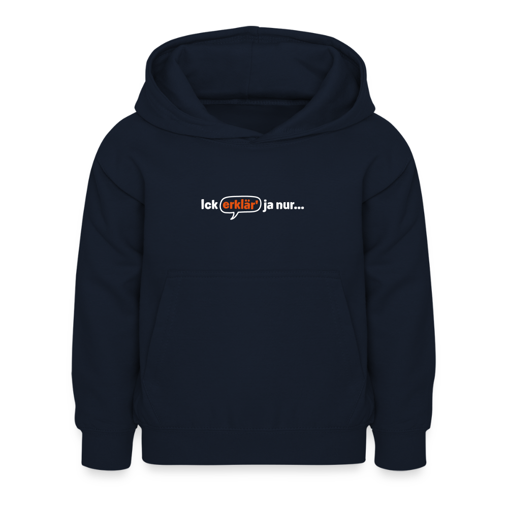 Ick erklär' ja nur… - Kinder Hoodie - Navy